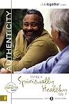 Authenticity: Living a Spiritually Healthy Life (Building Character Together)