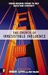 The Church of Irresistible Influence: Bridge-Building Stories to Help Reach Your Community