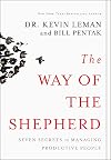 The Way of the Shepherd: 7 Ancient Secrets to Managing Productive People