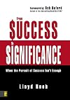 From Success to Significance: When the Pursuit of Success Isn't Enough