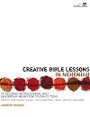 Creative Bible Lessons in Nehemiah: 12 Sessions on Discovering What Leadership Means for Students Today