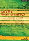 More Would You Rather?