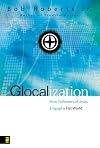 Glocalization: How Followers of Jesus Engage a Flat World