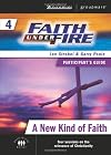 Faith Under Fire 4 A New Kind of Faith Participant's Guide (ZondervanGroupware Small Group Edition) (No. 4)