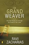 The Grand Weaver: How God Shapes Us Through the Events of Our Lives