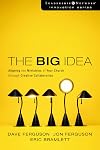 The Big Idea: Aligning the Ministries of Your Church through Creative Collaboration (Leadership Network Innovation Series)
