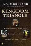 Kingdom Triangle: Recover the Christian Mind, Renovate the Soul, Restore the Spirit's Power