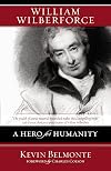 William Wilberforce: A Hero for Humanity