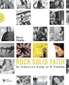 Rock Solid Faith: An Inductive Study in 2 Timothy (Digging Deeper)