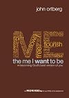 The Me I Want to Be: Becoming God's Best Version of You