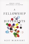 A Fellowship of Differents: Showing the World God's Design for Life Together