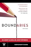 Boundaries Participant's Guide---Revised: When To Say Yes, How to Say No to Take Control of Your Life