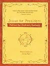 Jesus for President: Politics for Ordinary Radicals