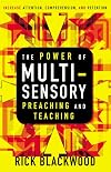 The Power of Multisensory Preaching and Teaching: Increase Attention, Comprehension, and Retention