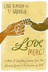 Love Mercy: A Mother and Daughter's Journey from the American Dream to the Kingdom of God