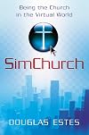 SimChurch: Being the Church in the Virtual World