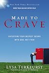 Made to Crave: Satisfying Your Deepest Desire with God, Not Food