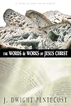 The Words and Works of Jesus Christ: A Study of the Life of Christ
