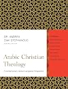 Arabic Christian Theology: A Contemporary Global Evangelical Perspective