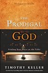 The Prodigal God Discussion Guide: Finding Your Place at the Table