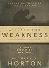 A Place for Weakness: Preparing Yourself for Suffering