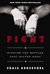 Fight: Winning the Battles That Matter Most