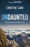 Undaunted: Daring to do what God calls you to do