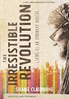 The Irresistible Revolution, Updated and Expanded: Living as an Ordinary Radical