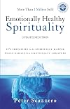 Emotionally Healthy Spirituality: It's Impossible to Be Spiritually Mature, While Remaining Emotionally Immature