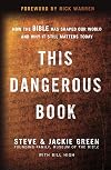 This Dangerous Book: How the Bible Has Shaped Our World and Why It Still Matters Today