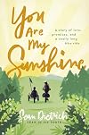 You Are My Sunshine: A Story of Love, Promises, and a Really Long Bike Ride (Sean of the South)