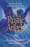 A Rustle of Angels: Stories About Angels in Real-Life and Scripture