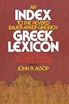 An Index to the Revised Bauer-Arndt-Gingrich Greek Lexicon