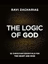 The Logic of God: 52 Christian Essentials for the Heart and Mind