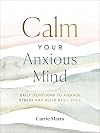 Calm Your Anxious Mind: Daily Devotions to Manage Stress and Build Resilience