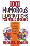 1001 Humorous Illustrations for Public Speaking: Fresh, Timely, and Compelling Illustrations for Preachers, Teachers, and Speakers