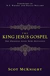 The King Jesus Gospel: The Original Good News Revisited