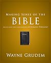 Making Sense of the Bible: One of Seven Parts from Grudem's Systematic Theology