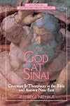 God at Sinai: Covenant and Theophany in the Bible and Ancient Near East