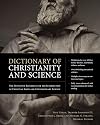 Dictionary of Christianity and Science: The Definitive Reference for the Intersection of Christian Faith and Contemporary Science