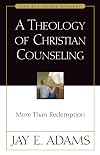 A Theology of Christian Counseling