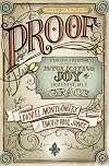 PROOF: Finding Freedom through the Intoxicating Joy of Irresistible Grace