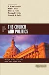Five Views on the Church and Politics (Counterpoints: Bible and Theology)