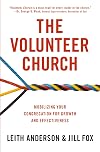 The Volunteer Church: Mobilizing Your Congregation for Growth and Effectiveness
