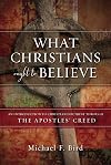 What Christians Ought to Believe: An Introduction to Christian Doctrine Through the Apostles’ Creed