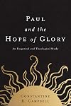 Paul and the Hope of Glory: An Exegetical and Theological Study