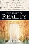 The Story of Reality: How the World Began, How It Ends, and Everything Important that Happens in Between