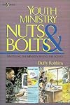 Youth Ministry Nuts and Bolts: Mastering the Ministry Behind the Scenes