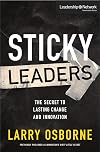 Sticky Leaders: The Secret to Lasting Change and Innovation (Leadership Network Innovation Series)