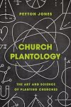 Church Plantology: The Art and Science of Planting Churches (Exponential Series)